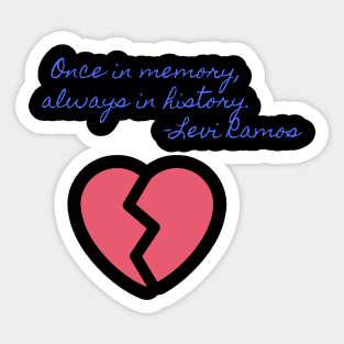 Once in memory, always in history Sticker